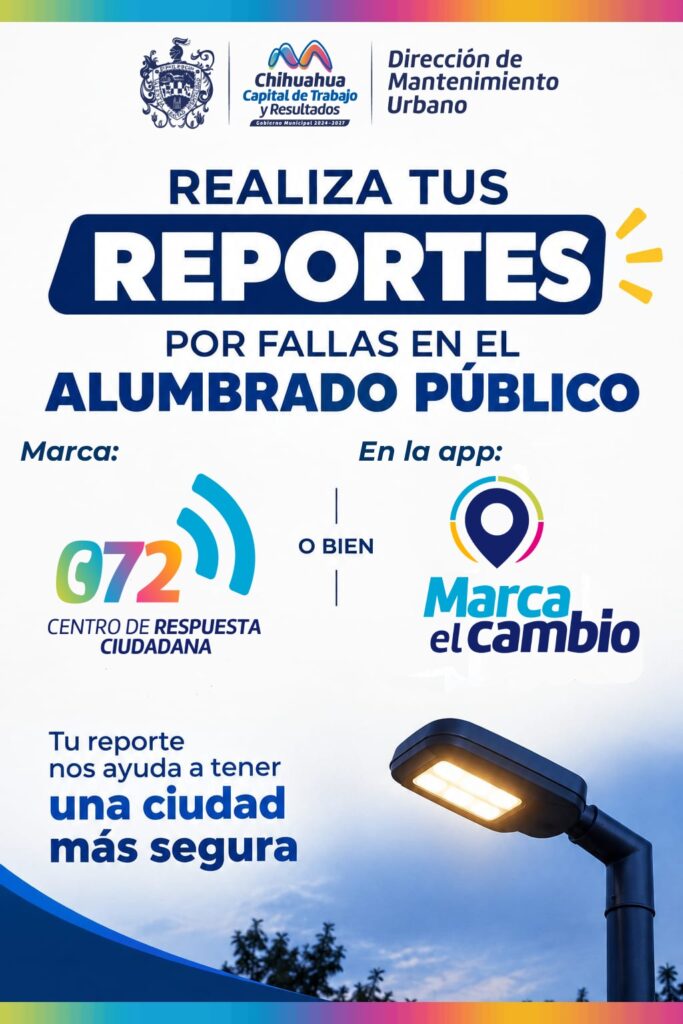 Invita Municipio a reportar fallas en el alumbrado público en el 072 o la app Marca el Cambio